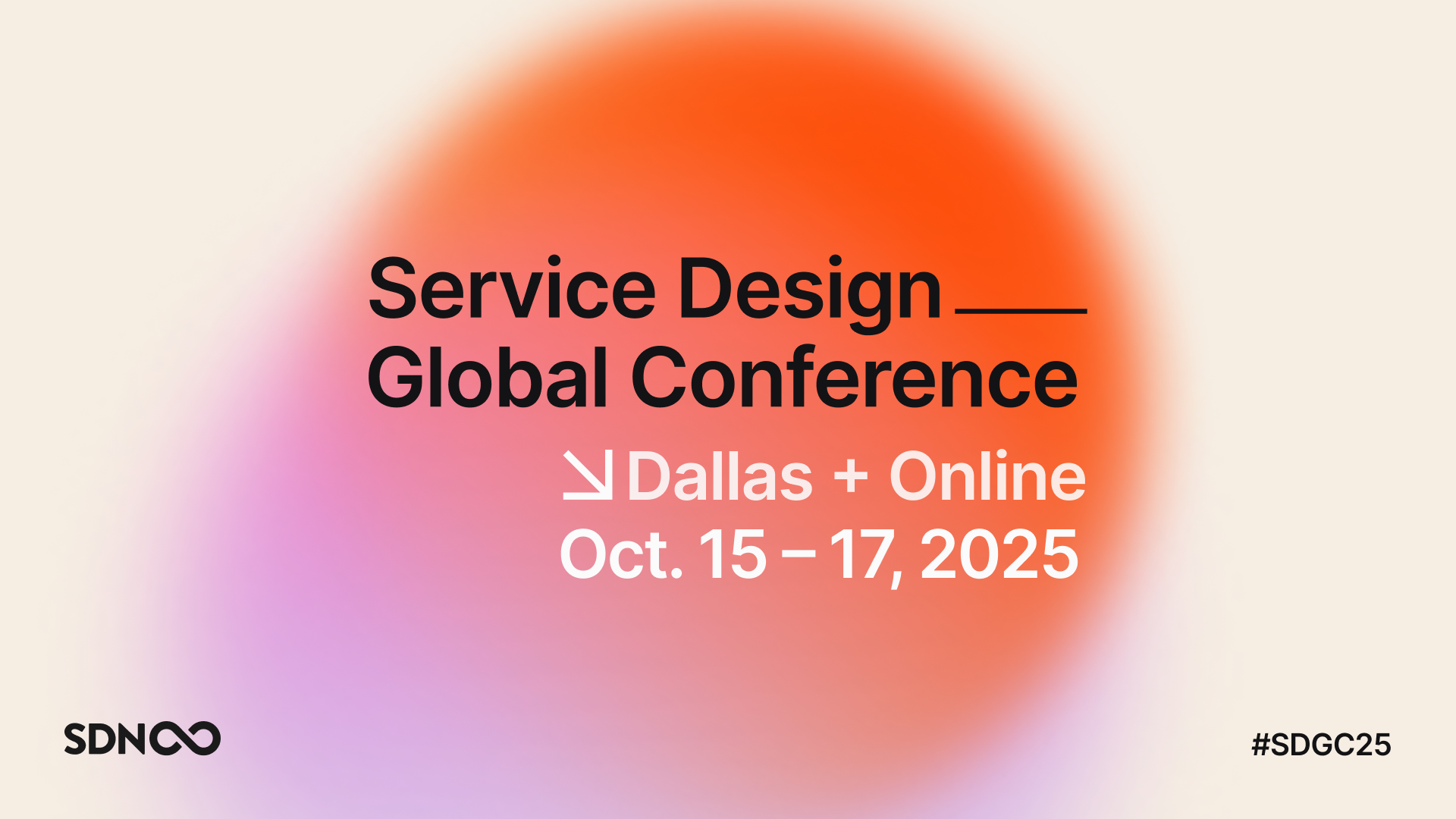 Service Design Global Conference: Dallas + Online. Oct. 15-17, 2025