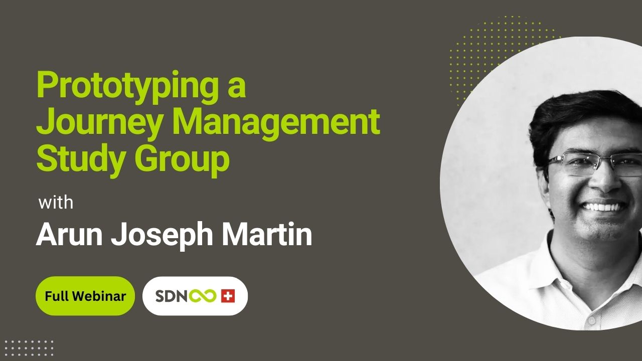 Prototπing a Journey Management Study Group with Arun Jospeh Martin