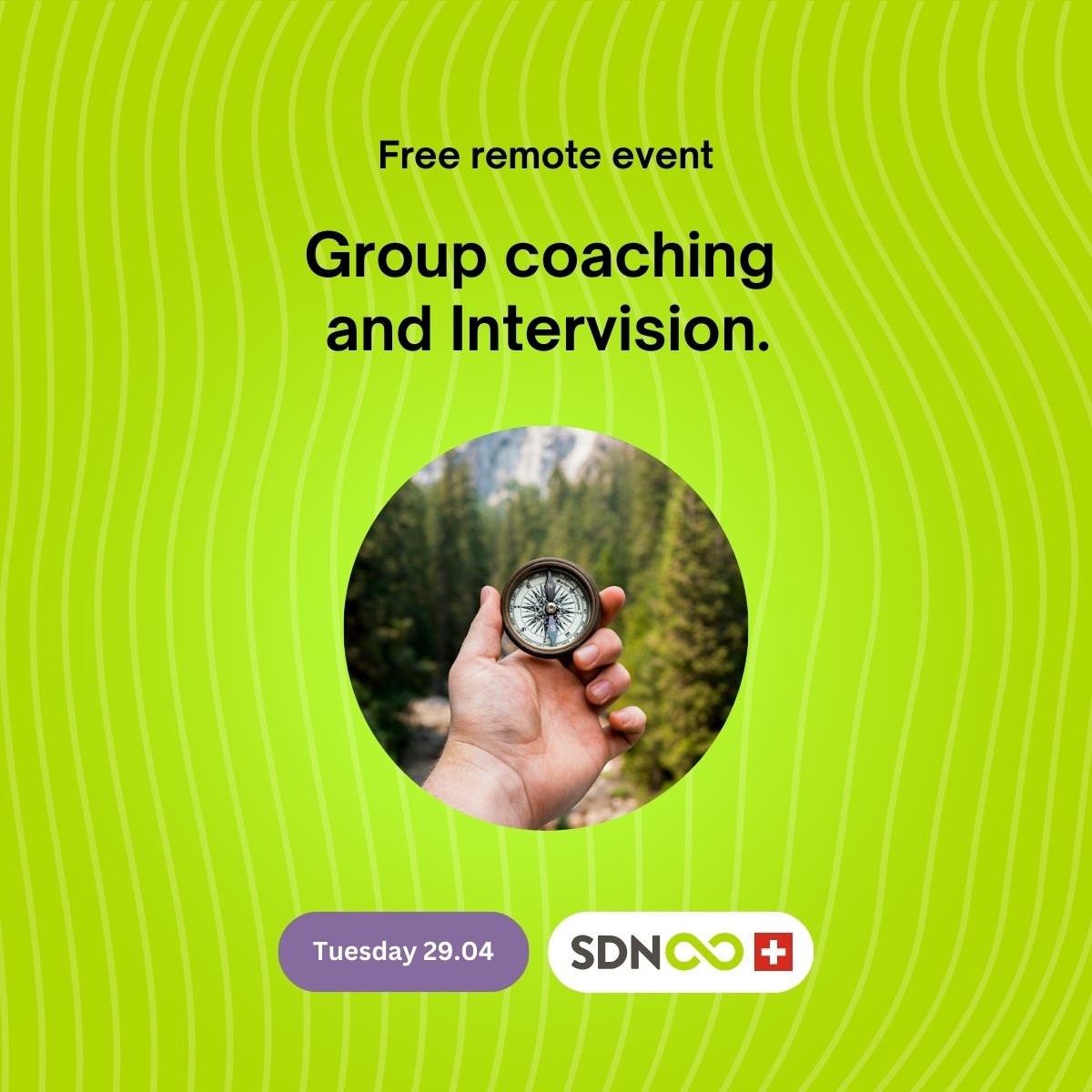 An illustrative banner with the title: Group Coaching and Intervision, Free remote Event, Tuesday 29.04. A photo of a compass and the SDN Switzerland logo.
