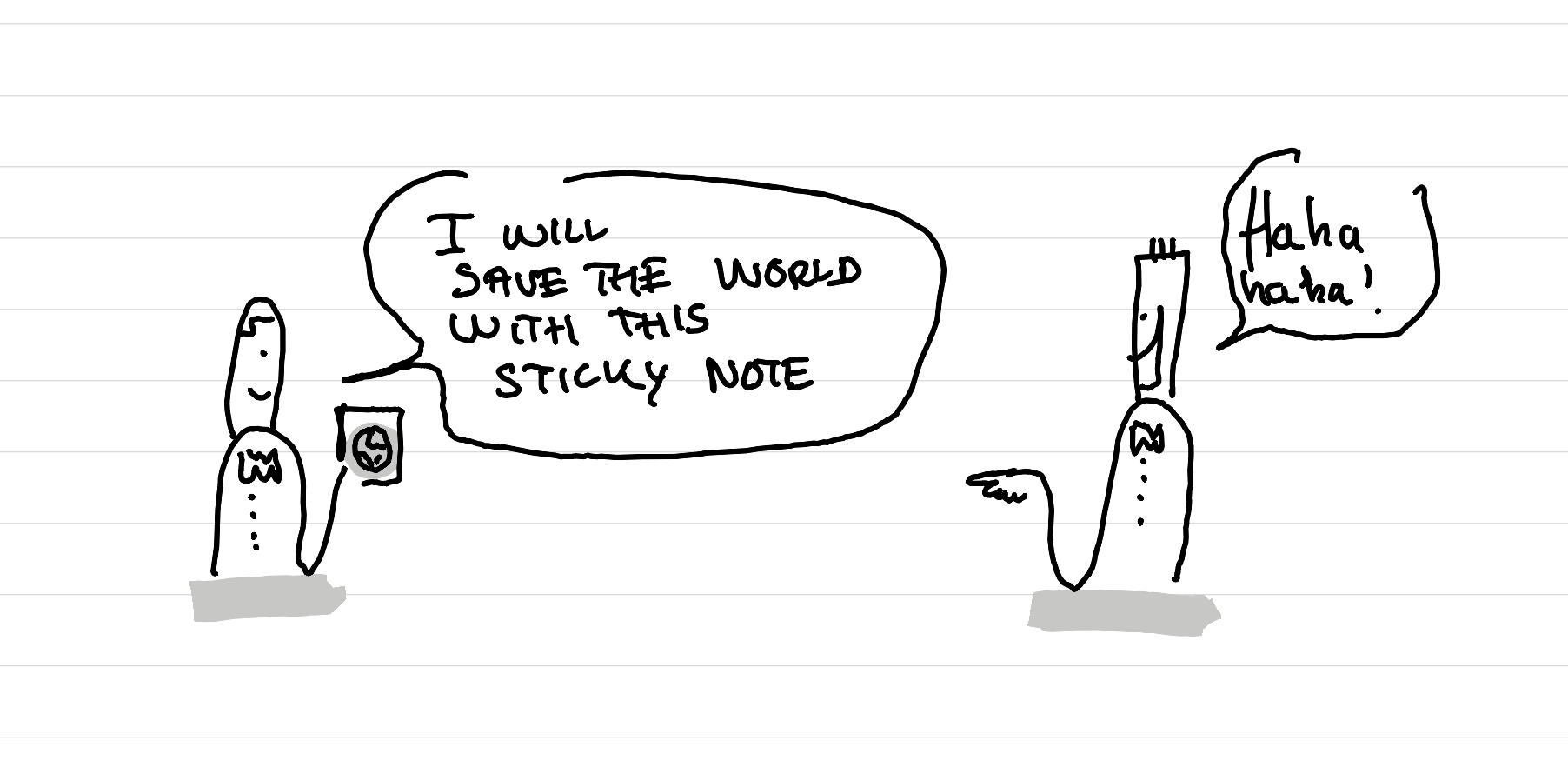 An illustration showing One person saying -I will save the world with sticky notes - The other is laughing